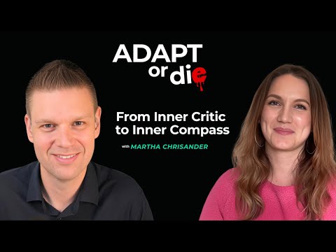 Martha Chrisander: From Inner Critic to Inner Compass | Adapt or Die