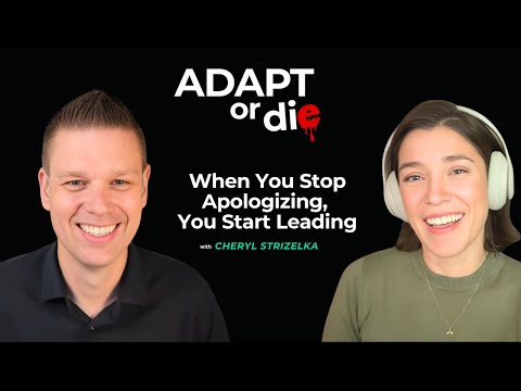 Cheryl Strizelka: When You Stop Apologizing, You Start Leading | Adapt or Die