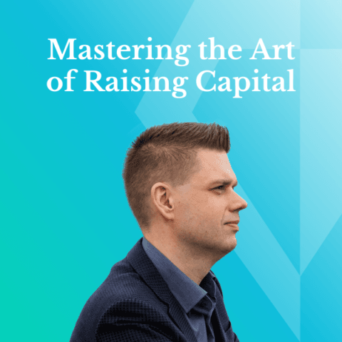 Mastering the Art of Raising Capital
